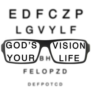 God's Vision Your Life